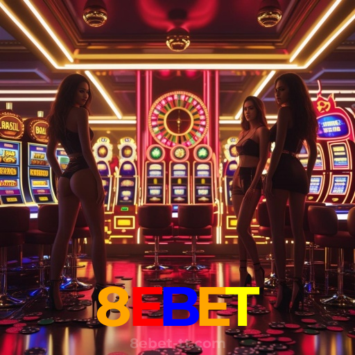 8EBET：O cassino online mais confiável, com poker, roleta e futebol online!